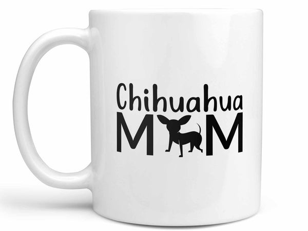 Chihuahua Mom Coffee Mug