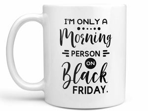 Black Friday Morning Person Coffee Mug