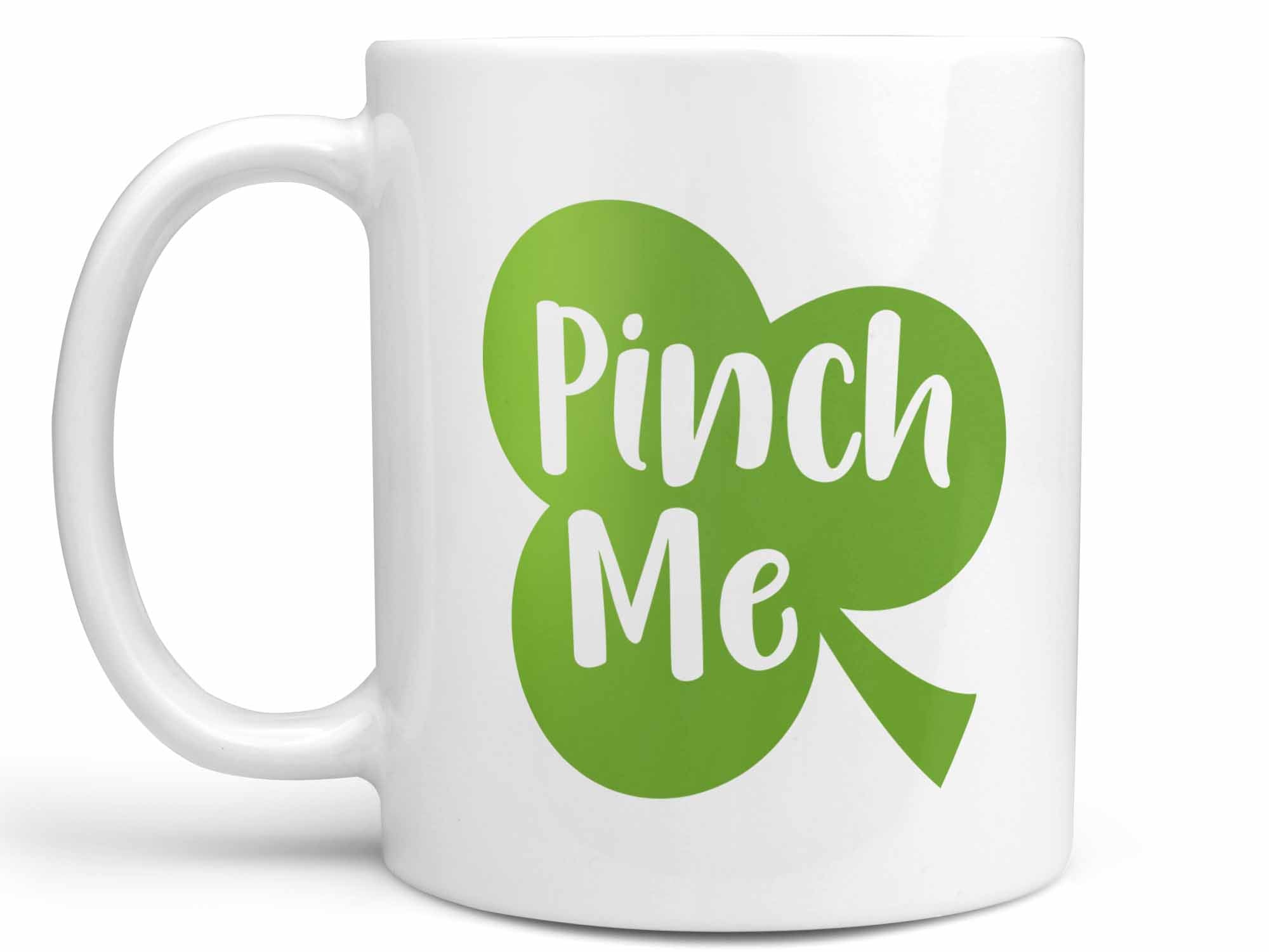 Pinch Me Coffee Mug
