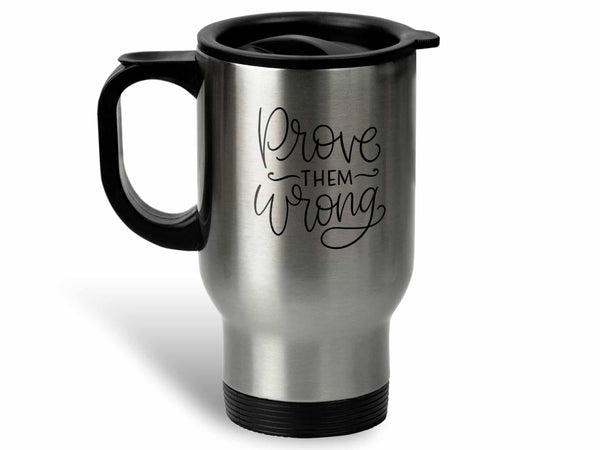 Prove them Wrong Coffee Mug