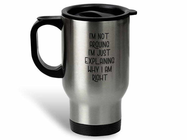 I'm Not Arguing Coffee Mug