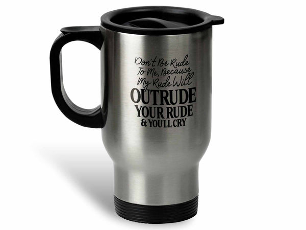 Don't Be Rude Coffee Mug