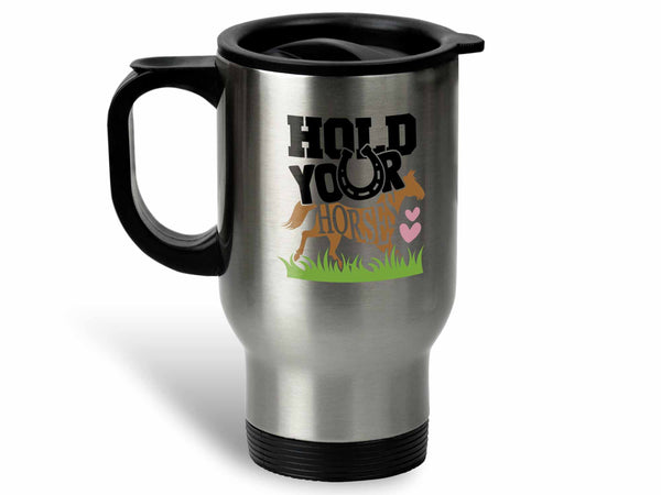 Hold Your Horses Coffee Mug
