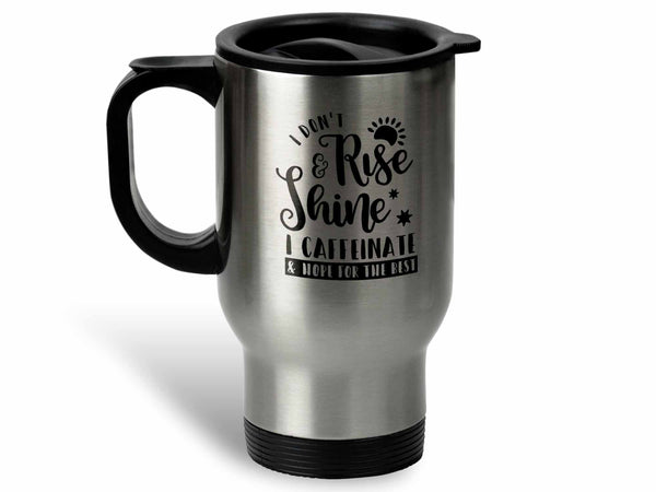 I Don't Rise and Shine Coffee Mug