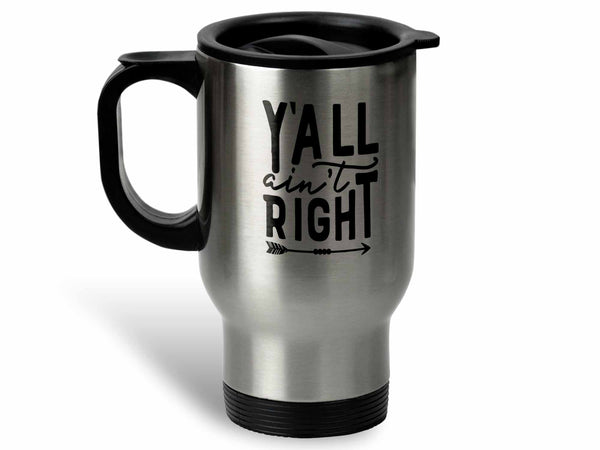 Ya'll Ain't Right Coffee Mug