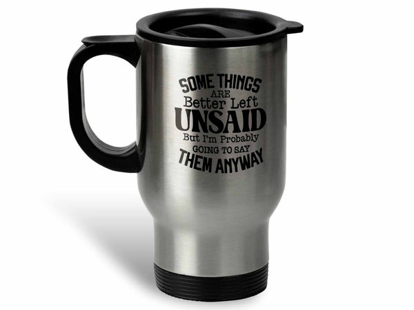 Better Left Unsaid Coffee Mug
