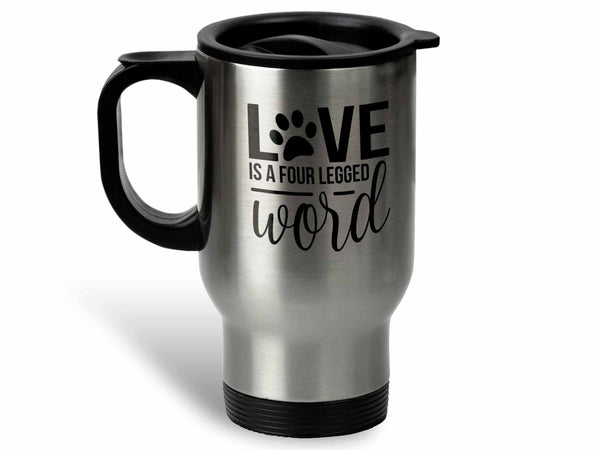 Love is a Four Legged Word Coffee Mug