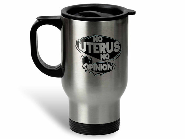 No Uterus No Opinion Coffee Mug