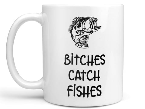 Bitches Catch Fishes Coffee Mug,Coffee Mugs Never Lie,Coffee Mug