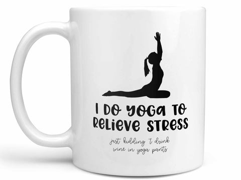 I Do Yoga Coffee Mug,Coffee Mugs Never Lie,Coffee Mug