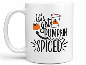 Let's Get Pumpkin Spiced Coffee Mug,Coffee Mugs Never Lie,Coffee Mug