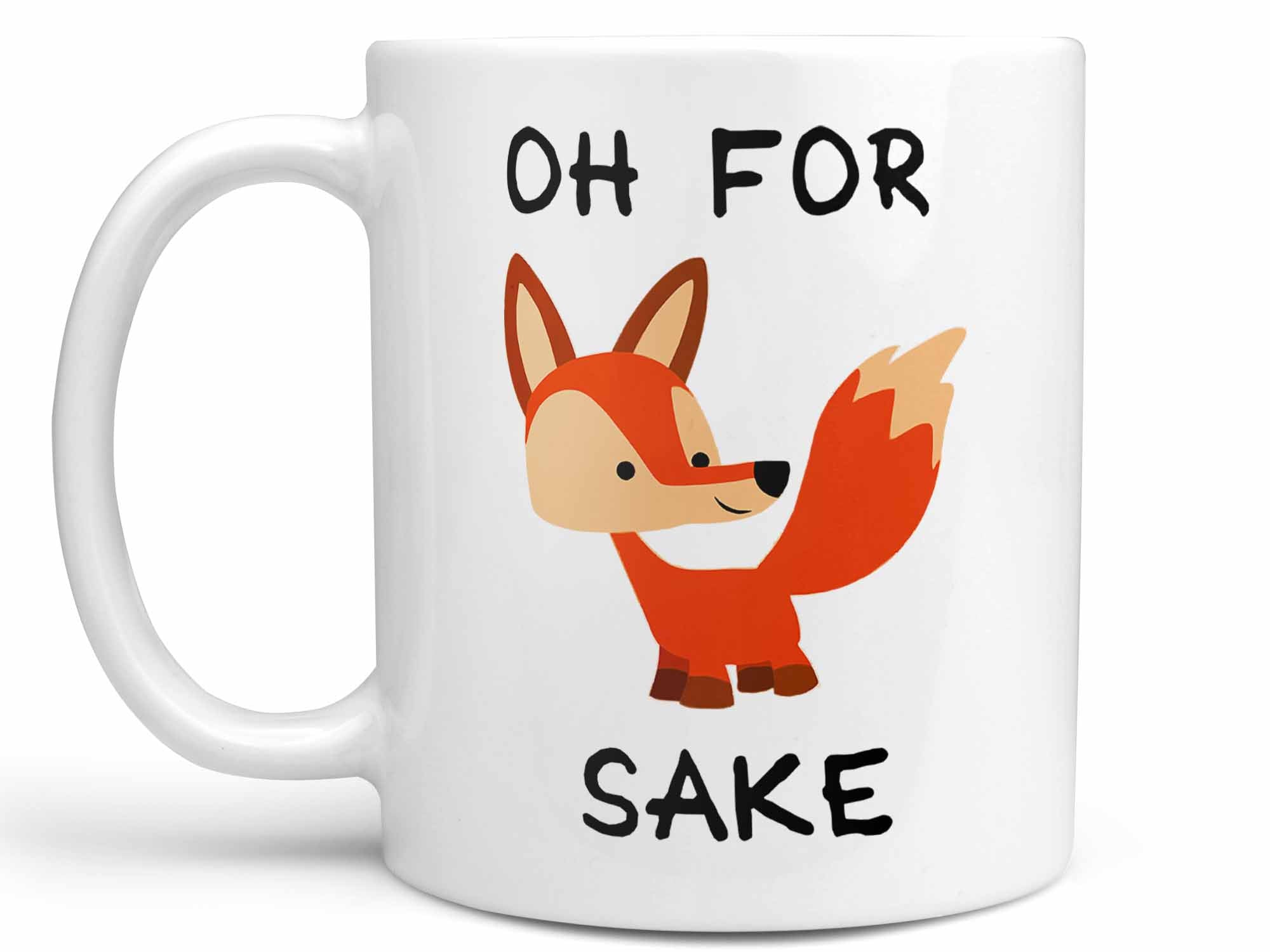 Oh For Fox Sake Coffee Mug,Coffee Mugs Never Lie,Coffee Mug
