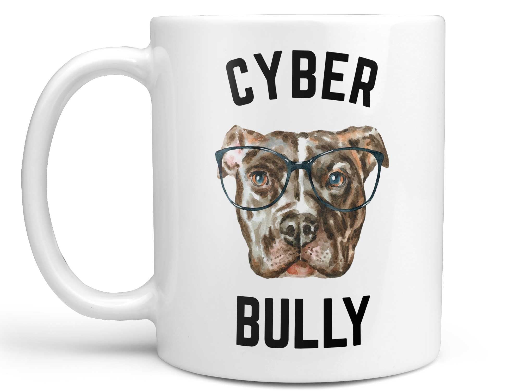 Cyber Bully Coffee Mug,Coffee Mugs Never Lie,Coffee Mug