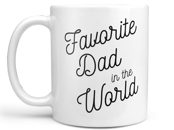 Favorite Dad in the World Coffee Mug,Coffee Mugs Never Lie,Coffee Mug