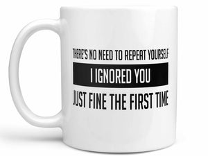 I Ignored You Coffee Mug,Coffee Mugs Never Lie,Coffee Mug