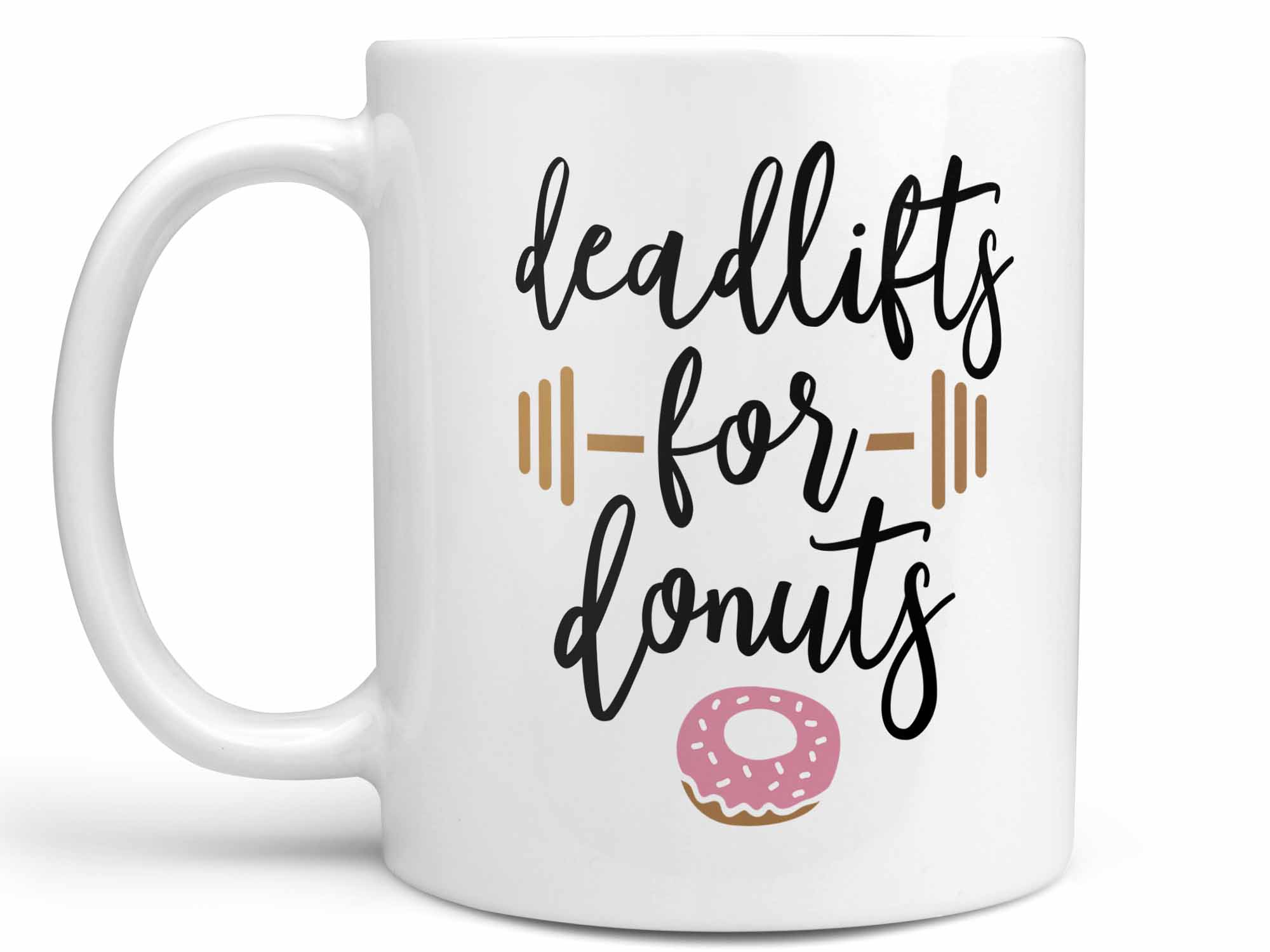 Deadlifts for Donuts Coffee Mug,Coffee Mugs Never Lie,Coffee Mug