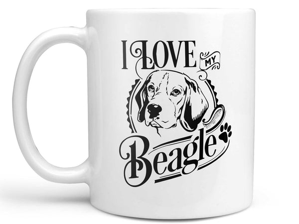 I Love My Beagle Coffee Mug,Coffee Mugs Never Lie,Coffee Mug