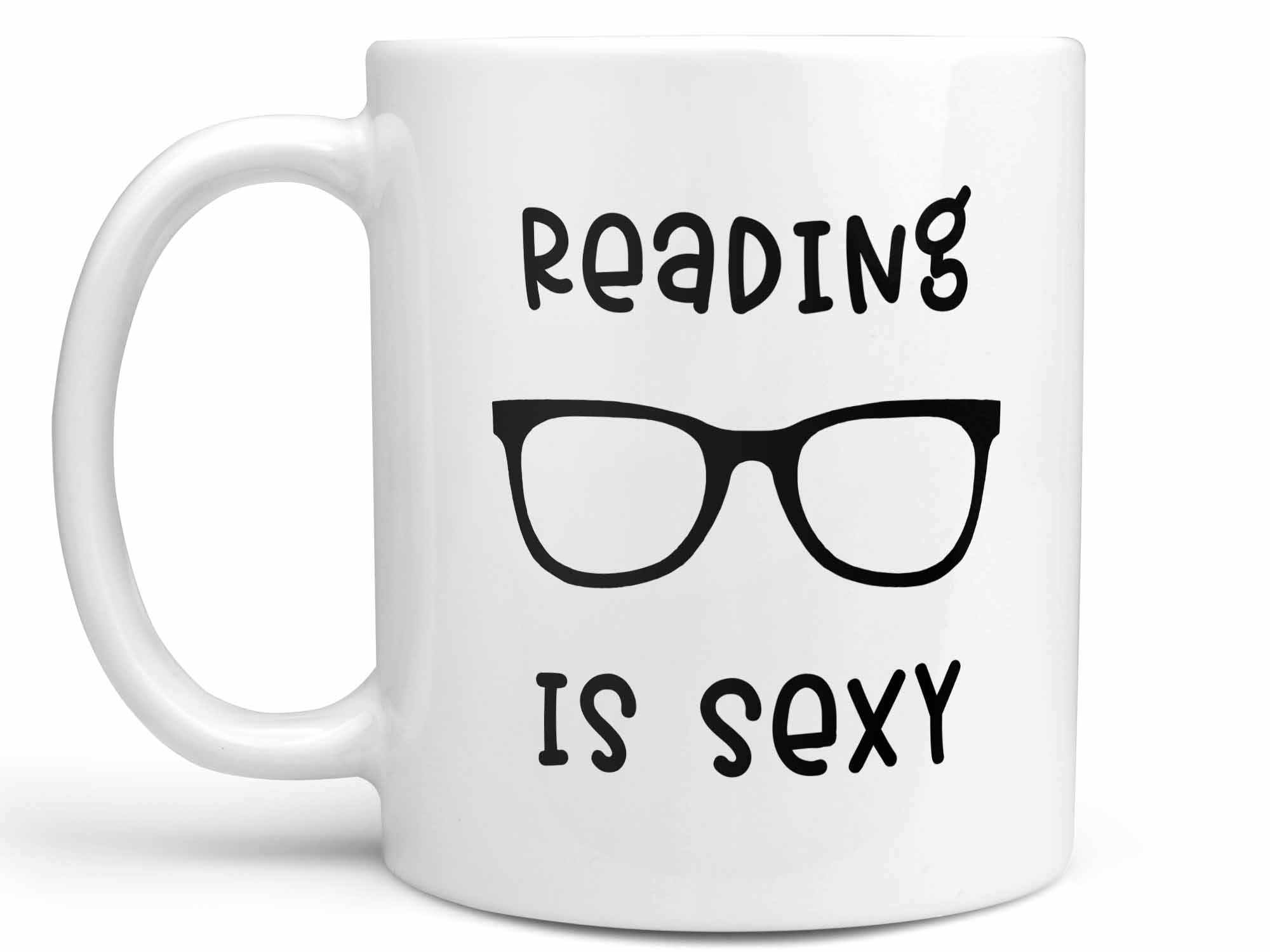 Reading is Sexy Coffee Mug,Coffee Mugs Never Lie,Coffee Mug
