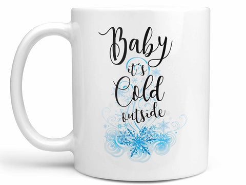 Baby It's Cold Outside Coffee Mug,Coffee Mugs Never Lie,Coffee Mug