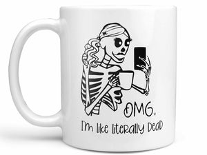 I'm Like Literally Dead Coffee Mug,Coffee Mugs Never Lie,Coffee Mug
