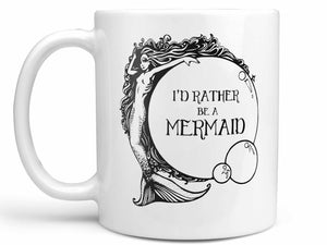 I'd Rather Be a Mermaid Coffee Mug,Coffee Mugs Never Lie,Coffee Mug