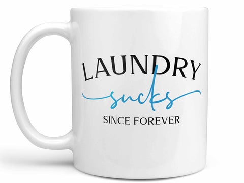 Laundry Sucks Since Forever Coffee Mug,Coffee Mugs Never Lie,Coffee Mug