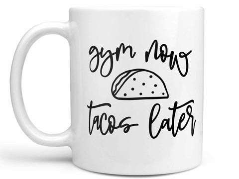 Gym Now Tacos Later Coffee Mug,Coffee Mugs Never Lie,Coffee Mug