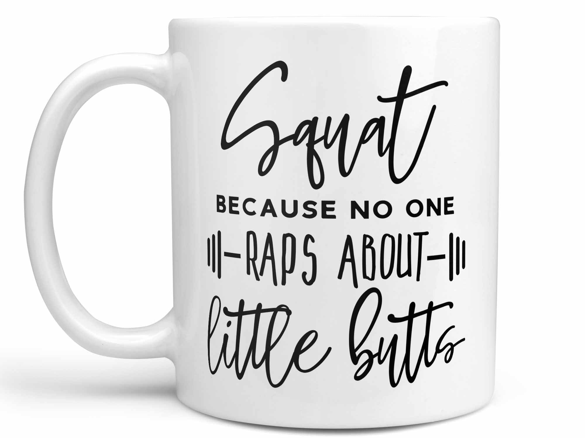 Squat Butts Coffee Mug,Coffee Mugs Never Lie,Coffee Mug