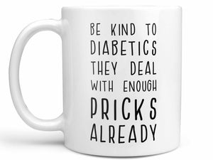 Be Kind to Diabetics Coffee Mug,Coffee Mugs Never Lie,Coffee Mug