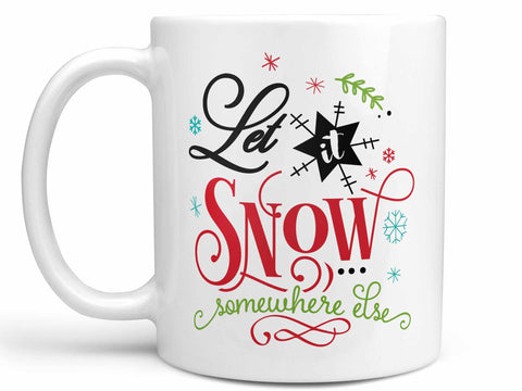 Let it Snow Coffee Mug,Coffee Mugs Never Lie,Coffee Mug