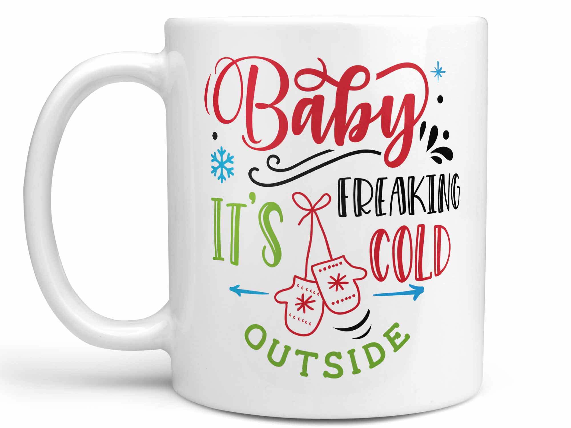 Freaking Cold Outside Coffee Mug,Coffee Mugs Never Lie,Coffee Mug
