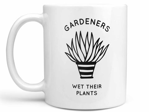 Gardeners Wet Their Plants Coffee Mug,Coffee Mugs Never Lie,Coffee Mug