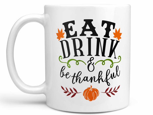 Eat Drink Be Thankful Coffee Mug,Coffee Mugs Never Lie,Coffee Mug