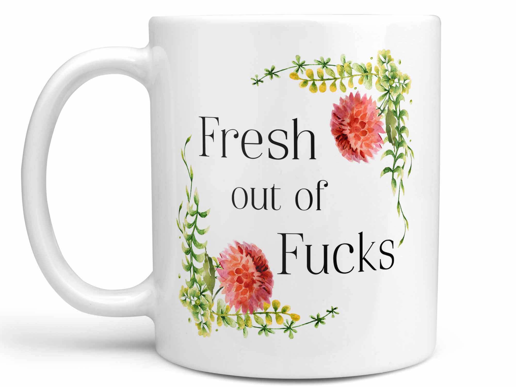 Fresh Out of Fucks Coffee Mug,Coffee Mugs Never Lie,Coffee Mug