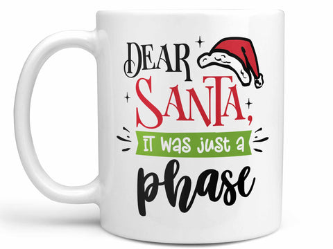 It Was Just a Phase Coffee Mug,Coffee Mugs Never Lie,Coffee Mug