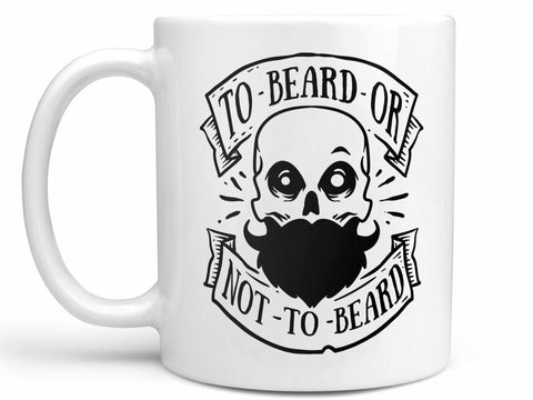 To Beard or Not to Beard Coffee Mug,Coffee Mugs Never Lie,Coffee Mug