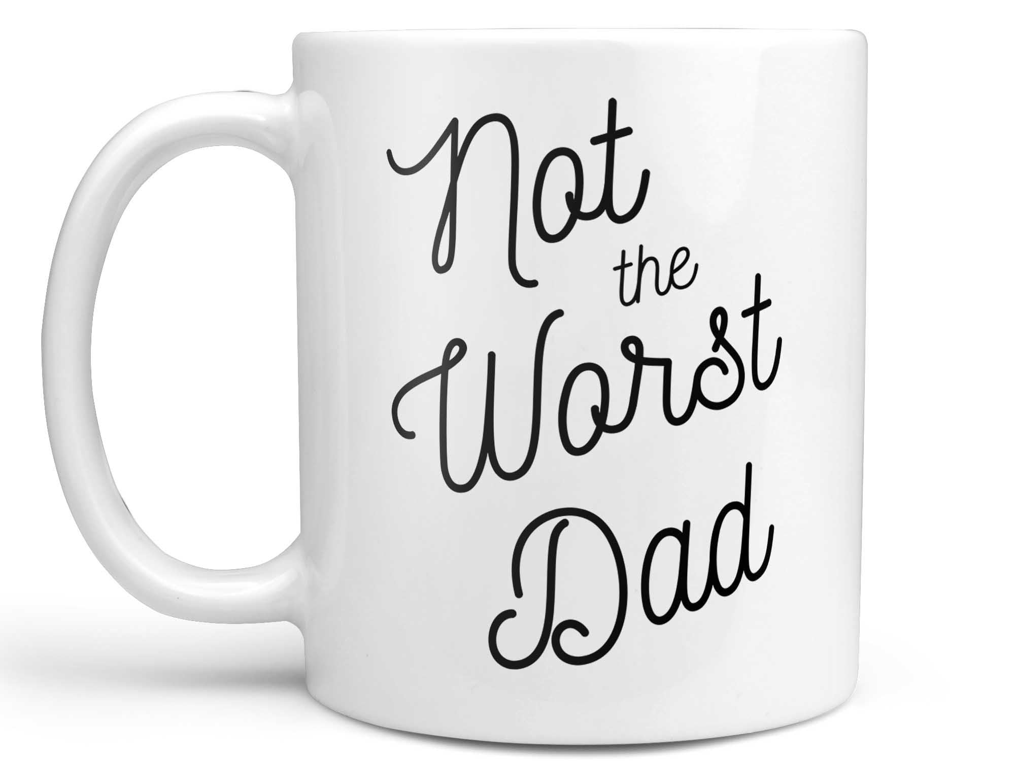Not the Worst Dad Coffee Mug