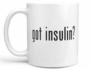 Got Insulin Coffee Mug,Coffee Mugs Never Lie,Coffee Mug