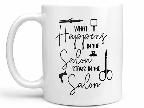 Stays in the Salon Coffee Mug,Coffee Mugs Never Lie,Coffee Mug