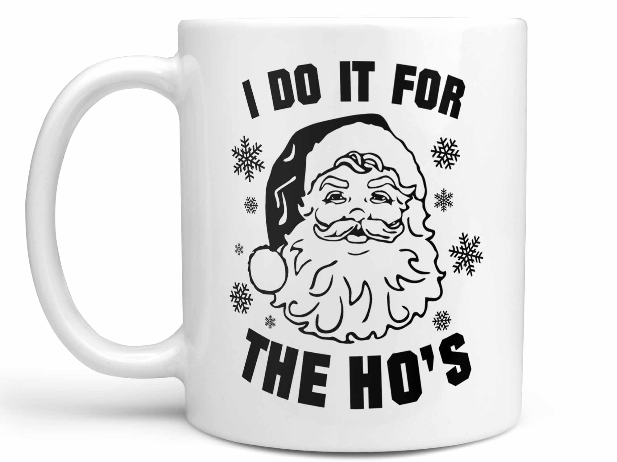 I Do It For the Ho's Coffee Mug