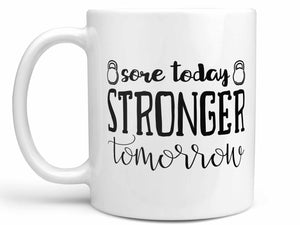 Sore Today Stronger Tomorrow Coffee Mug,Coffee Mugs Never Lie,Coffee Mug