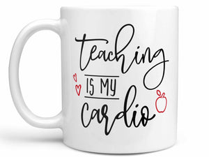 Teaching is My Cardio Coffee Mug,Coffee Mugs Never Lie,Coffee Mug