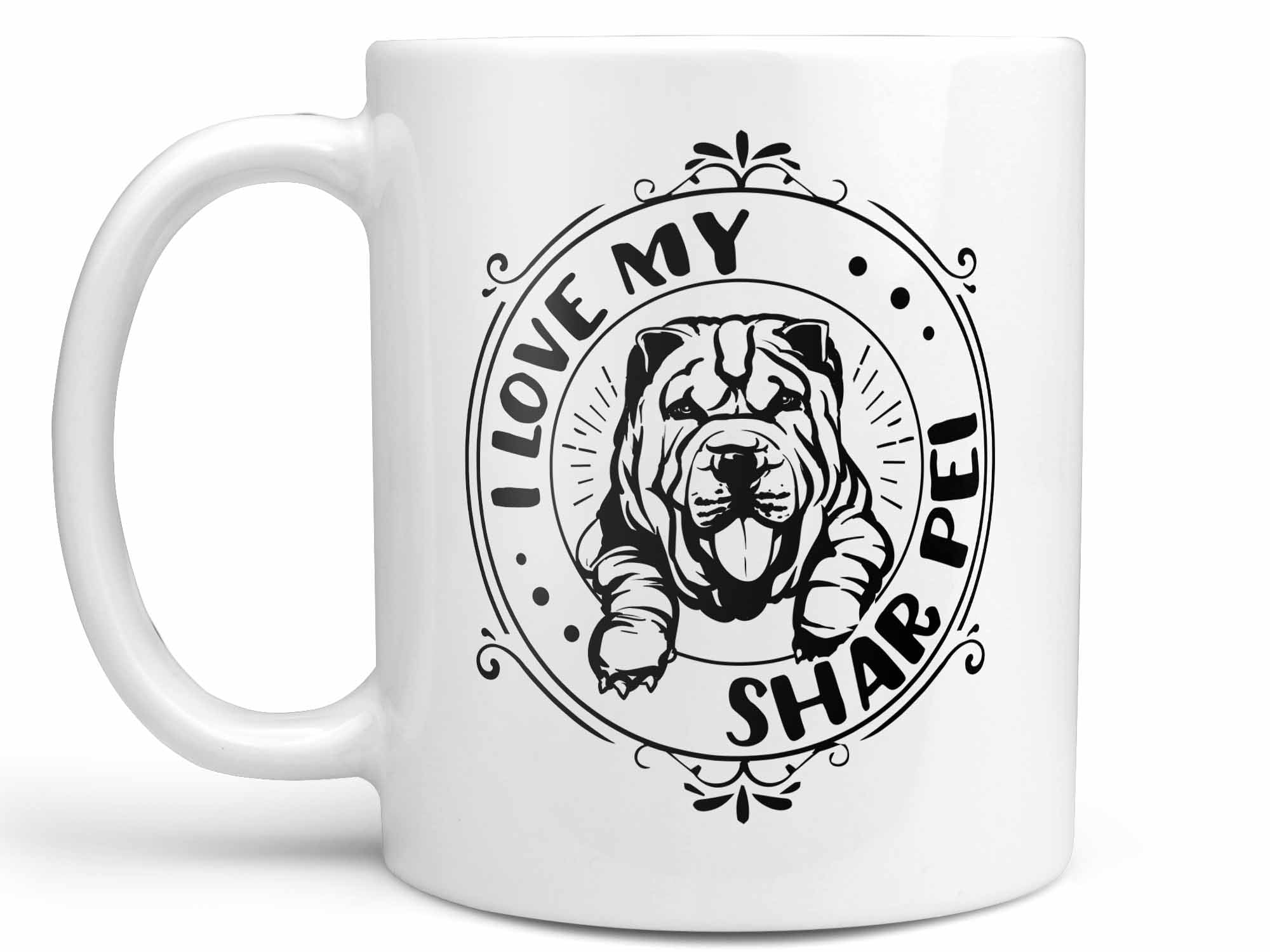 I Love My Shar Pei Coffee Mug,Coffee Mugs Never Lie,Coffee Mug