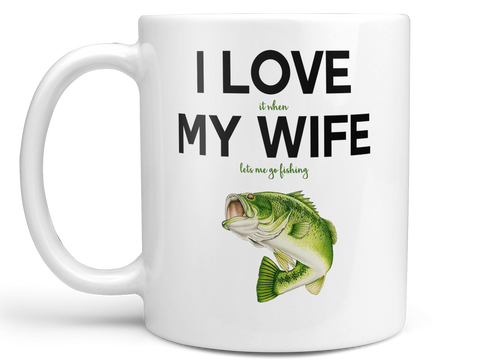 I Love My Wife Fishing Coffee Mug,Coffee Mugs Never Lie,Coffee Mug