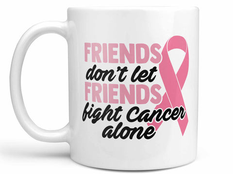 Friends Cancer Coffee Mug,Coffee Mugs Never Lie,Coffee Mug