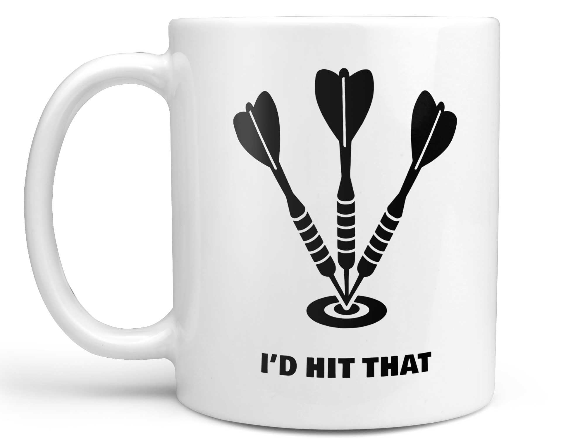 I'd Hit That Dart Coffee Mug,Coffee Mugs Never Lie,Coffee Mug
