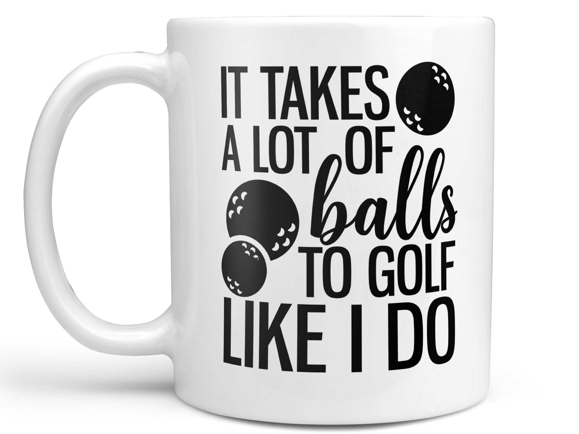 Lots of Balls Golf Coffee Mug,Coffee Mugs Never Lie,Coffee Mug