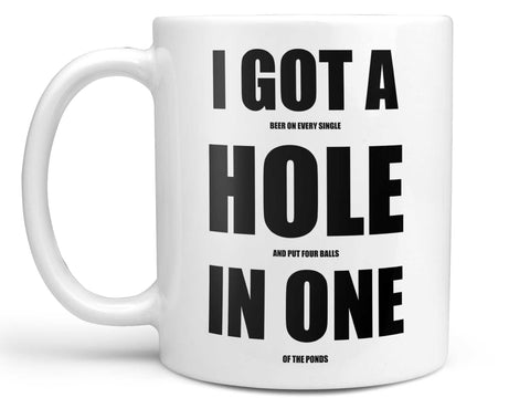 Hole in One Coffee Mug,Coffee Mugs Never Lie,Coffee Mug