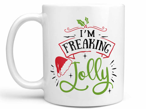I'm Freaking Jolly Coffee Mug,Coffee Mugs Never Lie,Coffee Mug