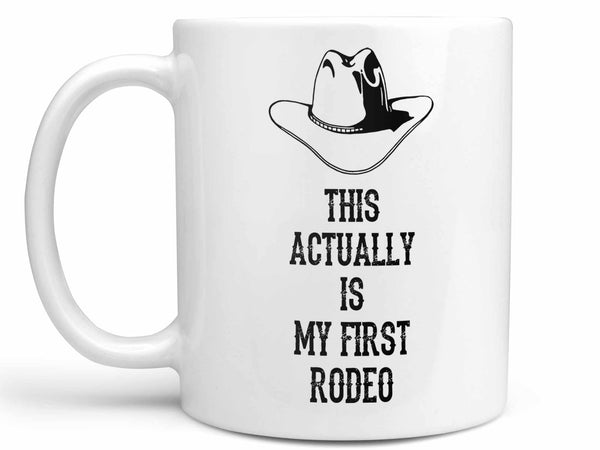 Actually My First Rodeo Coffee Mug,Coffee Mugs Never Lie,Coffee Mug